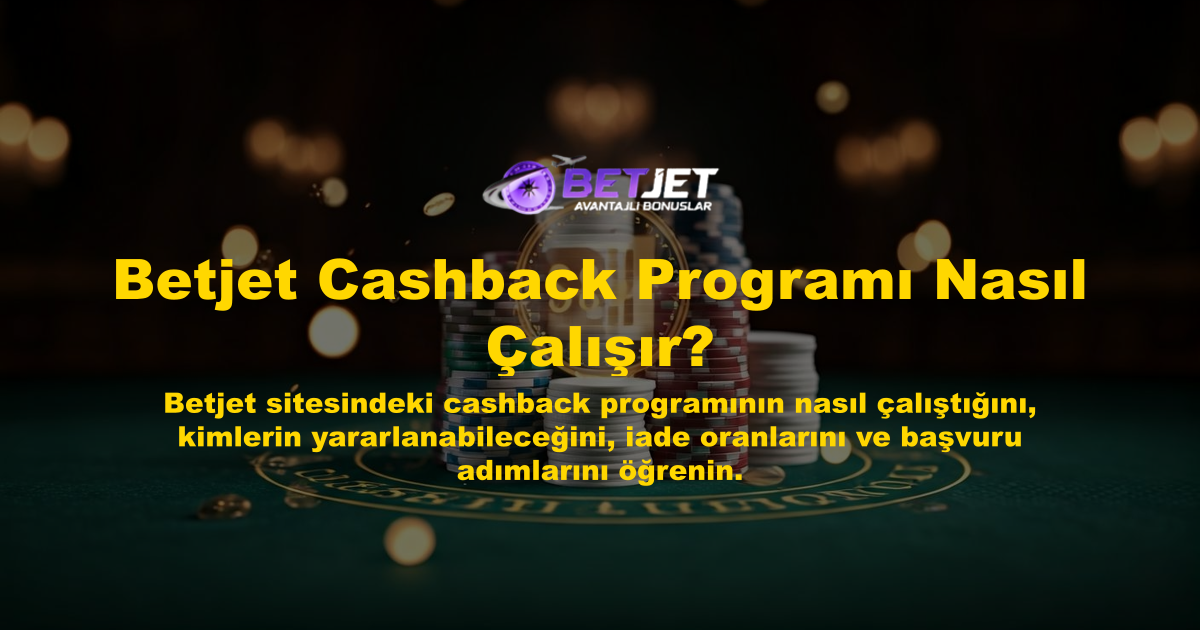 Betjet Cashback Programı Nasıl Çalışır?