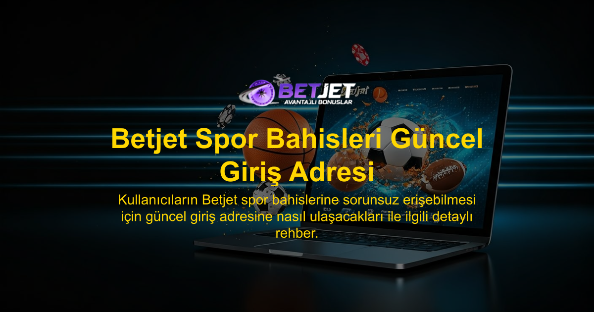 Betjet Spor Bahisleri Güncel Giriş Adresi
