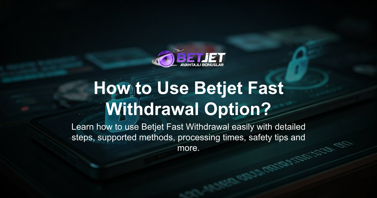 How to Use Betjet Fast Withdrawal Option?