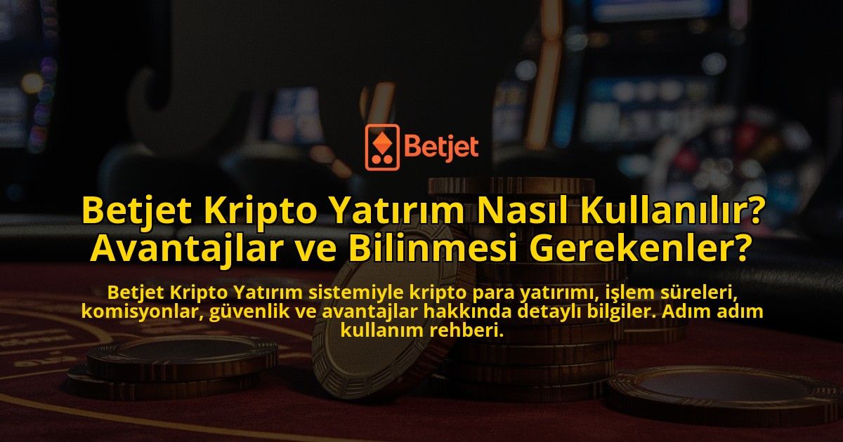Betjet-Kripto-Yatrm-Nasl-Kullanlr-Avantajlar-ve-Bilinmesi-Gerekenler-overlay-1768226082.jpg