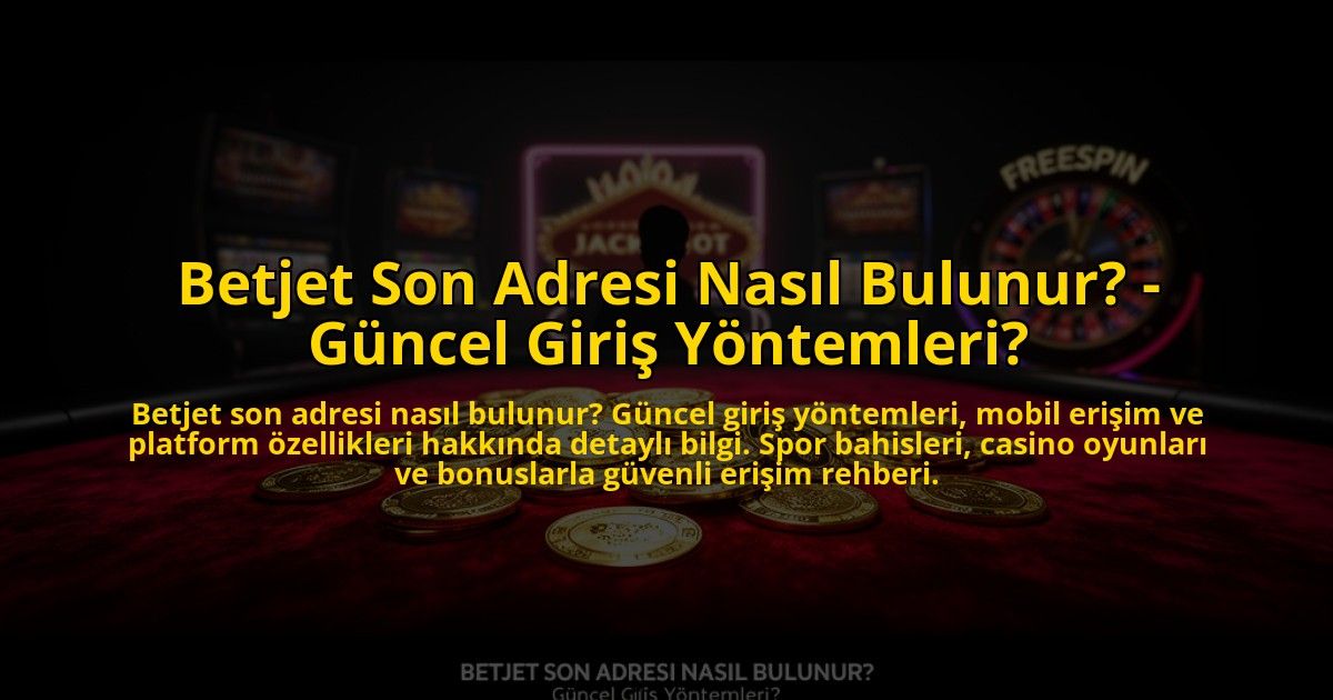 Betjet-Son-Adresi-Nasil-Bulunur---Guncel-Giris-Yontemleri-overlay-1773616387.jpg