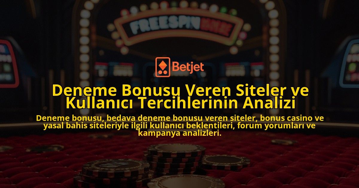 Deneme-Bonusu-Veren-Siteler-ve-Kullanici-Tercihlerinin-Analizi-overlay-1778186089.jpg